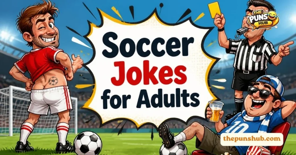 Soccer Jokes for Adults